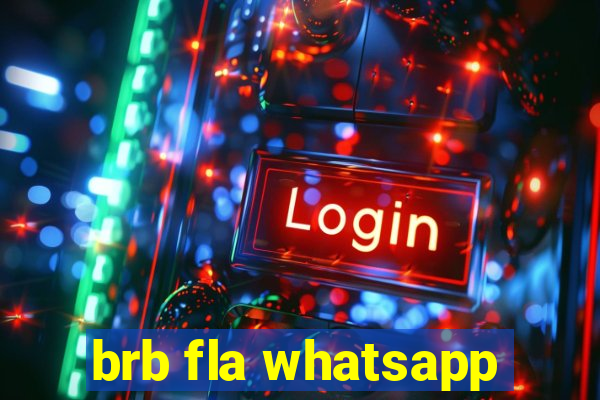 brb fla whatsapp